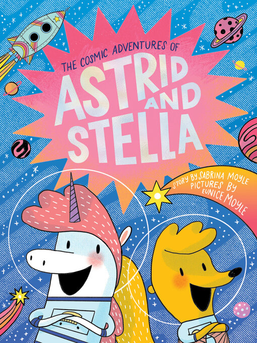 Title details for The Cosmic Adventures of Astrid and Stella (A Hello!Lucky Book) by Hello!Lucky - Available